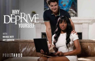 Nicole Kitt - Why Deprive Yourself